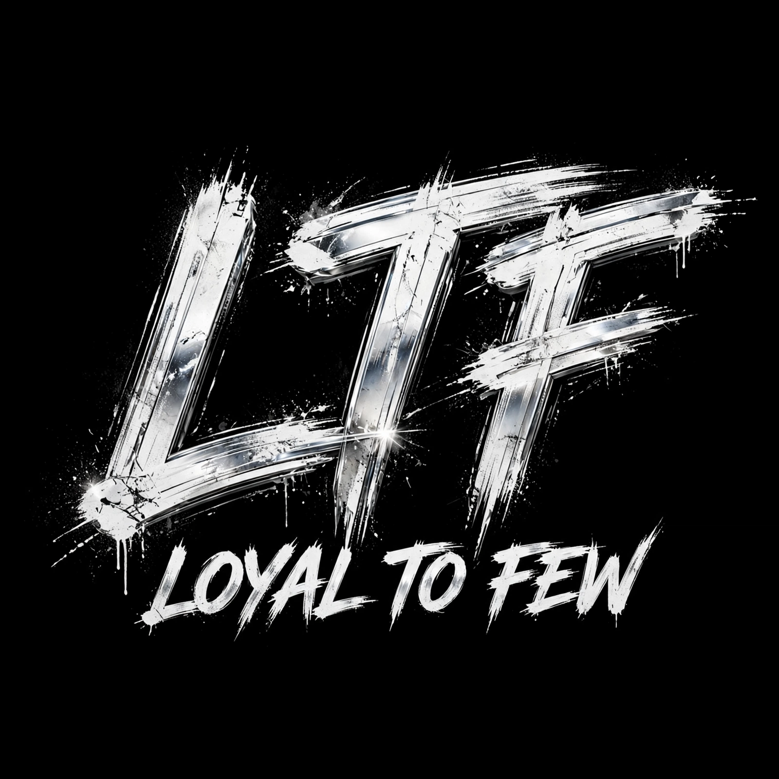LTF — Loyal To Few